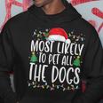 Most Likely To Pet All The Dogs Funny Christmas Dog Lovers Men Hoodie Graphic Print Hooded Sweatshirt Funny Gifts