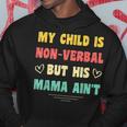 My Child Is Non-Verbal But His Mama Aint Autism Awareness Hoodie Unique Gifts