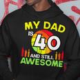 My Dad Is 40 And Still Awesome Vintage 40Th Birthday Father Hoodie Funny Gifts