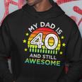 My Dad Is 40 And Still Awesome Vintage 40Th Birthday Party Hoodie Funny Gifts