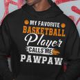 My Favorite Basketball Player Calls Me Pawpaw Fathers Day Men Hoodie Graphic Print Hooded Sweatshirt Funny Gifts