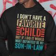 My Favorite Child - Most Definitely My Son-In-Law Funny Hoodie Unique Gifts