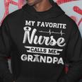 My Favorite Nurse Calls Me Grandpa Fathers Day Gift Hoodie Unique Gifts