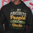 My Favorite People Call Me Uncle Funny Fathers Day Gifts Gift For Mens Hoodie Unique Gifts