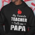 My Favorite Teacher Calls Me Papa Fathers Day Hoodie Unique Gifts
