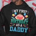 My First Birthday As A Daddy Dad Father Party Papa Fathers Hoodie Unique Gifts