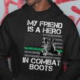 My Friend Is A Hero In Combat Boots Military Men Hoodie Graphic Print Hooded Sweatshirt Funny Gifts