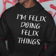 My Names Felix Doing Felix Things Mens FunnyHoodie Funny Gifts