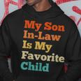 My Son In Law Is My Favorite Child Funny Family Mother Dad Hoodie Unique Gifts