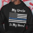 My Uncle Hero Thin Blue Line Us Flag Hoodie Unique Gifts