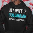 My Wife Is Colombian Nothing Scares Me Funny Husband Men Hoodie Graphic Print Hooded Sweatshirt Funny Gifts