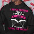 Never Dreamed Id Be A Super Sexy Mom Funny Skydiver Present Hoodie Personalized Gifts