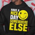 Have A Nice Day Somewhere Else --- Men Hoodie Personalized Gifts