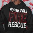 North Pole Fire Rescue Firefighter Department Hoodie Funny Gifts