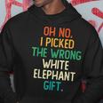 Oh No I Picked The Wrong White Elephant Gift Hoodie Personalized Gifts