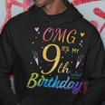 Omg Its My 9Th Birthday Nine 9 Year Old Bday Girls Gifts Hoodie Unique Gifts