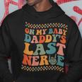 On My Baby Daddys Last Nerve On Back Hoodie Unique Gifts