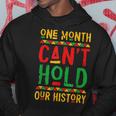 One Month Cant Hold Our History Black History Month V3 Hoodie Funny Gifts