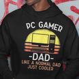 Pc Gamer Dad Like A Normal Dad Just Cooler Funny Gamer Hoodie Funny Gifts