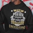 Porter Thing Wouldnt Understand Family Name Hoodie Funny Gifts