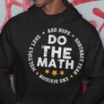 Positive Quote Inspiring Slogan Love Hope Fear Do The Math Hoodie Unique Gifts