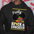 Pretty Black And Educated I Am The Strong African Queen Girl V9 Hoodie Funny Gifts
