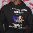 Pro Trump I Stand With Trump He Stands For Me Vote Trump Hoodie Unique Gifts
