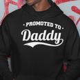 Promoted To Daddy Motive For A Father Or Daddy Hoodie Unique Gifts