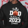 Proud Dad Of A Basketball Senior 2023 Funny Basketball Dad Hoodie Unique Gifts