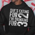 Shes Eating For 2 Im Drinking For 3 Gift Gift For Mens Hoodie Unique Gifts