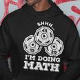 Shhh Im Doing Math Funny Weight Lifting Workout Training Hoodie Unique Gifts