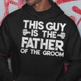 Son Wedding Father Of The Groom Fathers Day S Gift Hoodie Funny Gifts