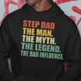 Step Dad The Man The Myth The Legend The Bad Influence Gift For Mens Hoodie Funny Gifts