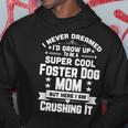 Super Cool Foster Dog Mom Puppy Lover Men Hoodie Personalized Gifts