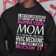 Super Cool Mom Of Hvac MechanicFunny Gift Hoodie Unique Gifts