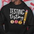 Testing Testing 123 Cute Test Day Hoodie Unique Gifts