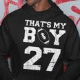 Thats My Boy Football 27 Jersey Number Mom Dad Vintage Hoodie Funny Gifts