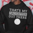 Thats My Daughter Out There Gift For Mom Dad Volleyball Hoodie Unique Gifts