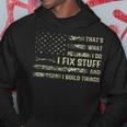 Thats What I Do I Fix Stuff And I Build Things Funny Saying Hoodie Unique Gifts