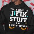 Thats What I Do I Fix Stuff And I Know Things Car Fixing Hoodie Unique Gifts