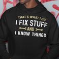 Thats What I Do I Fix Stuff And I Know Things Mechanic Funny Hoodie Unique Gifts