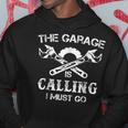 The Garage Is Calling I Must Go Funny Mechanic Mens Hoodie Unique Gifts