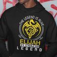 The Legend Is Alive Elijah Family Name Hoodie Funny Gifts