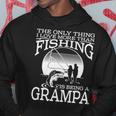 The Only Thing I Love More Than Fishing Is Being A Grampa Hoodie Funny Gifts