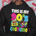 This Is My 90S Costume 90S Theme Outfit Nineties 1990S Hoodie Unique Gifts