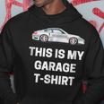 This Is My Garage Funny Car Guy Racing Mechanic Hoodie Unique Gifts