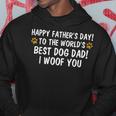 To The Worlds Best Dog Dad I Woof You Happy Fathers Day Hoodie Unique Gifts