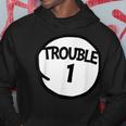 Trouble 1 Funny Trouble One Matching Group Trouble 1 Hoodie Funny Gifts