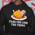 Turkey Brandon Pass The Uhh The Thing Funny Thanksgiving Hoodie Funny Gifts