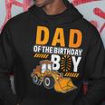 Vehicle Construction Excavator Dad Of The Birthday Boy Hoodie Unique Gifts